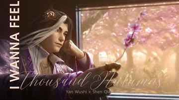 [AMV] Yan Wushi x Shen Qiao | Thousand Autumns | I Wanna Feel