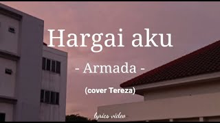 Hargai aku - Armada ( cover Tereza ) video lirik