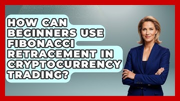How Can Beginners Use Fibonacci Retracement in Cryptocurrency Trading? | Crypto Trading Strategists