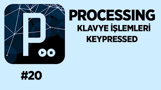 Processing Dersleri 20 Klavye İşlemleri keypressed