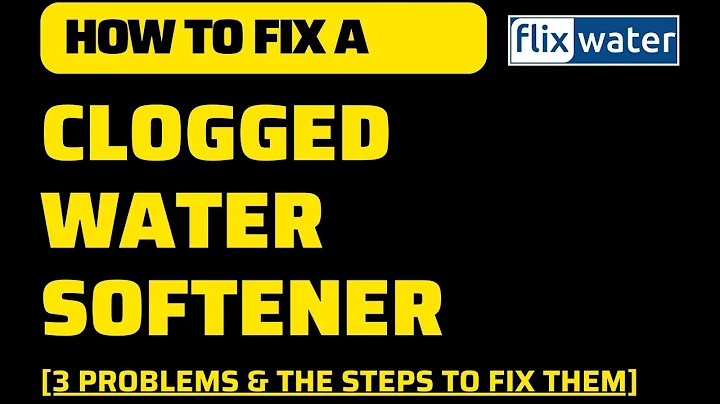 How to Fix a Clogged Water Softener [3 Main Problems & Steps To Fix]