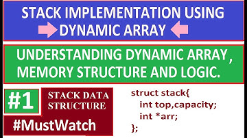 stack data structure | stack implementation using dynamic array | understanding logic  | part 1