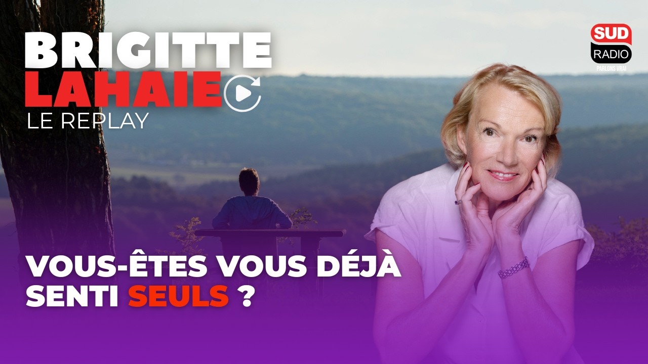 Serait-on condamnés à se sentir seuls ? - Brigitte Lahaie