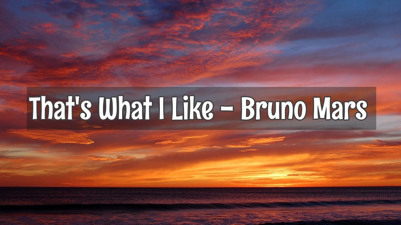 That's What I Like - Bruno Mars Lyrics