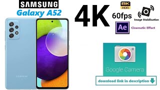 Samsung Galaxy A52 Google Camera Official 4k 60fps video