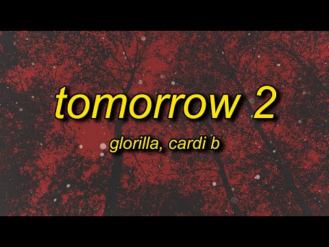 GloRilla, Cardi B – Tomorrow 2 (Lyrics) | fake b that's why my friend f on your n