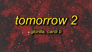 Video thumbnail of "GloRilla, Cardi B - Tomorrow 2 (Lyrics) | fake b that's why my friend f on your n"