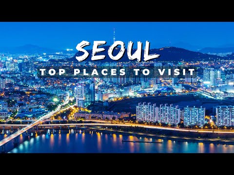 Top 10 Places to Visit in SEOUL - South Korea Travel Video