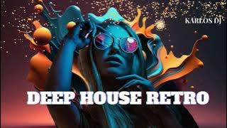 DEEP HOUSE RETRO MIX-KARLOS DJ #deephouse #house #musicaseletronicas