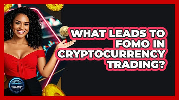 What Leads To FOMO In Cryptocurrency Trading?