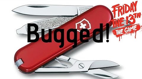 The Pocket Knive Bug! New Update Friday the 13th: The Game