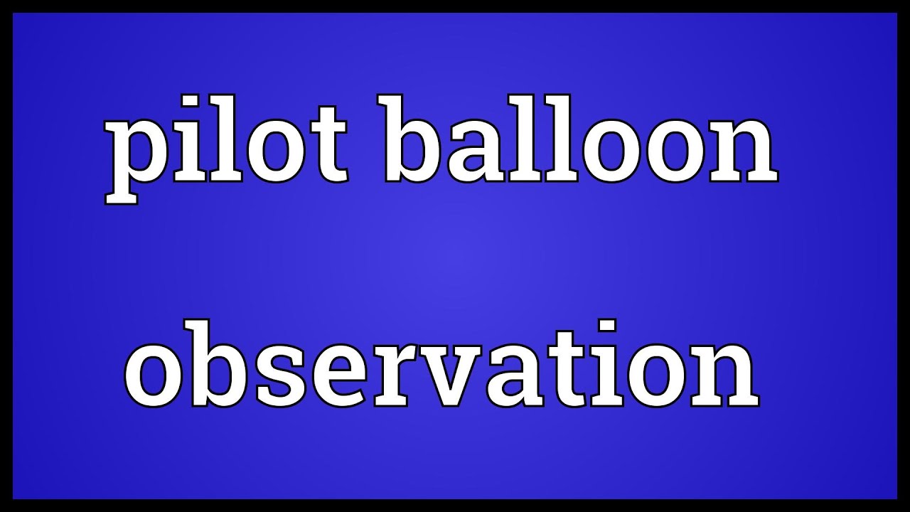Pilot Balloon Observation Meaning YouTube