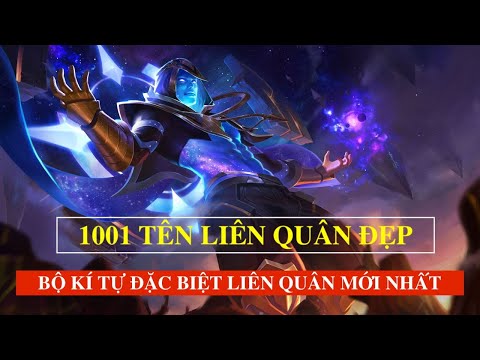 Kí Tự Đặc Biệt Liên Quân MỚI NHẤT ꧁༺ 1001 TÊN LIÊN QUÂN ĐẸP ༻꧂ CHO 500 ANH EM