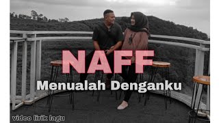 Naff Menualah Denganku video lirik lagu...