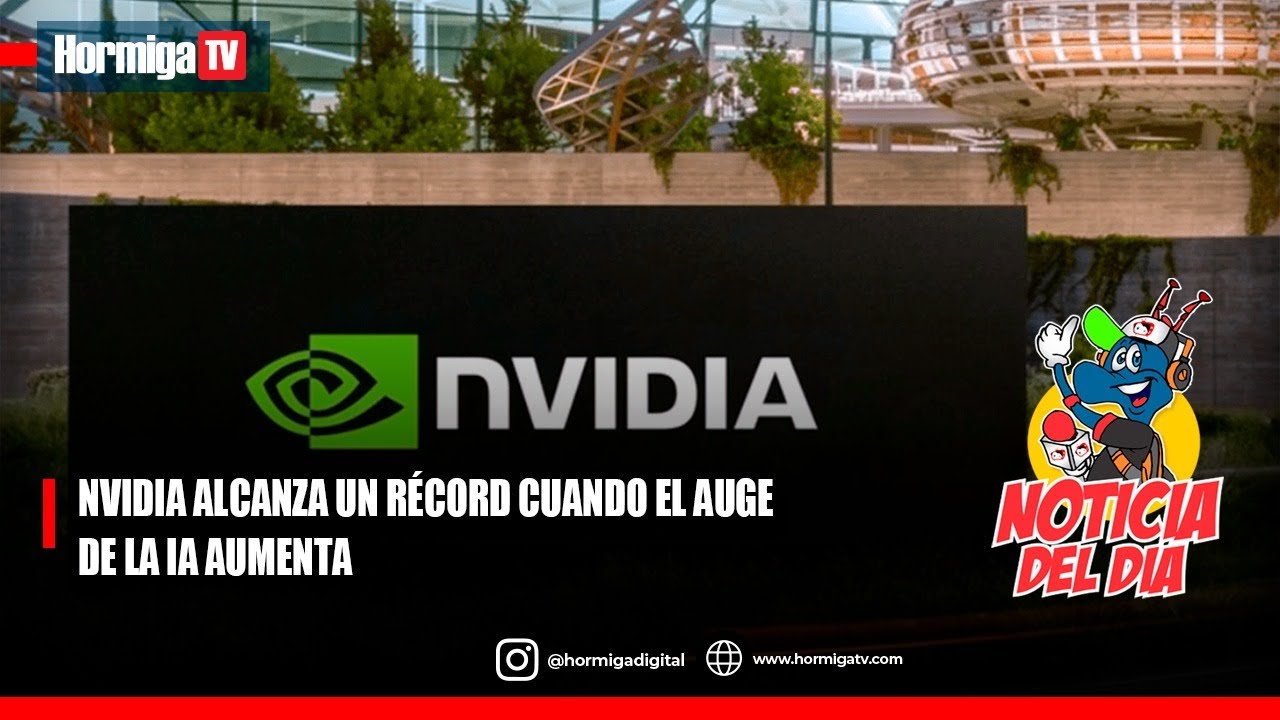 Nvidia alcanza un récord cuando el auge de la IA aumenta | Hormiga TV ...