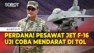 Pertama Kali! Aksi Pesawat Tempur F-16 TNI AU Uji Coba Mendarat di Jalan Tol Trans Sumatera