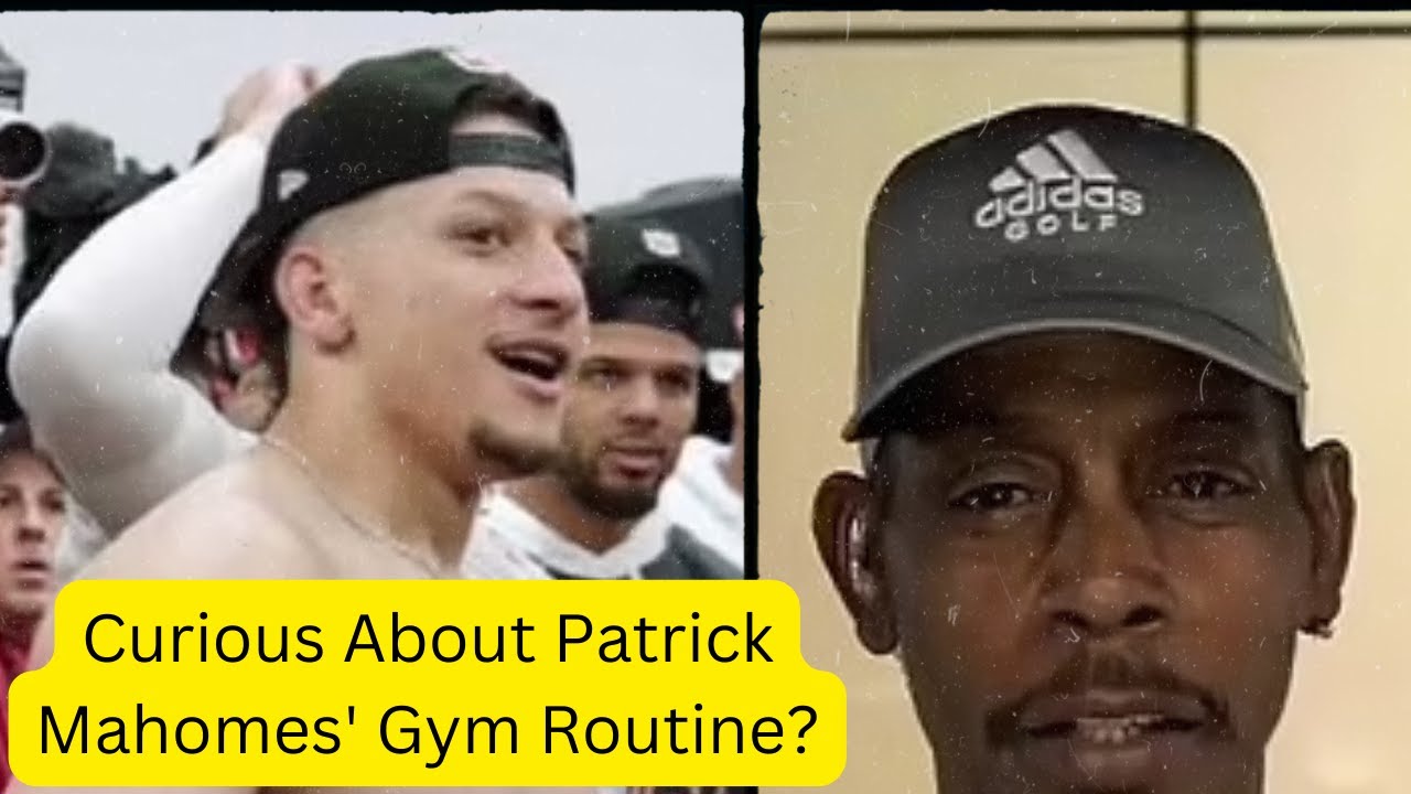 Curious About Patrick Mahomes' Gym Routine? Exploring the 'Dad Bod ...