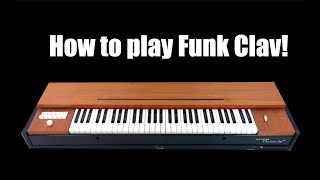 How to play Funk Clav!