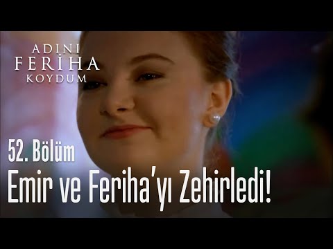 Cansu, Emir ve Feriha'yı zehirledi - Adını Feriha Koydum 52. Bölüm