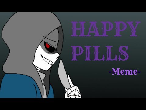 •-happy-pills-•---meme-(ft.-dust-sans)