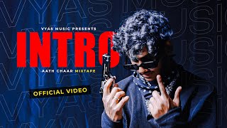 Intro - VYAS | OFFICIAL MUSIC VIDEO | AATH CHAAR MIXTAPE | LATEST RAP SONG 2023