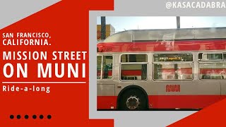 Mission Street on Muni, San Francisco, CA | Ride-a-long • 4/3/2023