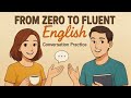 SPEAK English Like a Native | Real Conversations for Beginners | Daily English Practice
