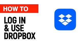 How to Login and Use Dropbox On Mac or Windows - Quick Sign In Your Dropbox Account