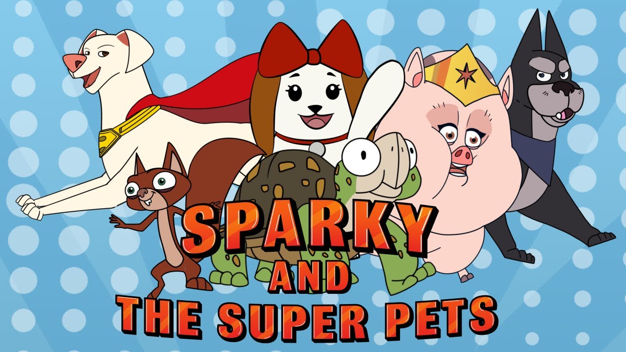 Sparky & The Super-Pets