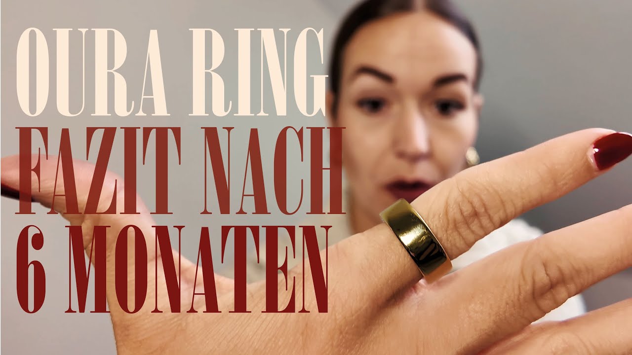 OURA Ring 4 | Mein Fazit nach 6 Monaten | Alles was du vor dem Kauf wissen musst