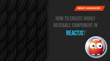 Create Highly Reusable Components in ReactJS | ReactJS Tutorial in Hindi