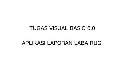 Cara Membuat Program Menghitung Laporan Laba Rugi Menggunakan Visual Basic