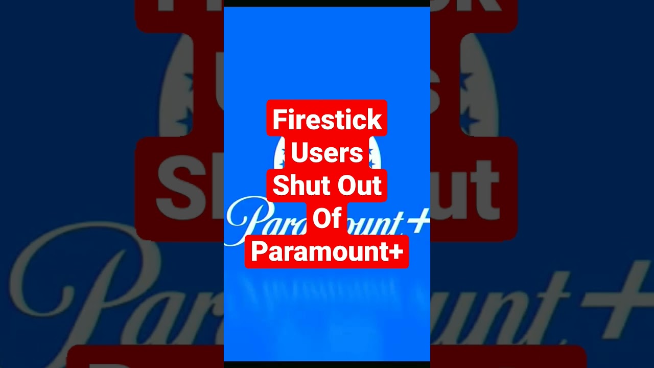 Firestick users shut out of paramount plus app! #firestick #firetvstick