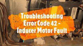 Inducer Motor Fix - Carrier Infinity Furnace 58MVC080 Error Code 42