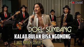 Download lagu 🔴KALO BULAN BISA NGOMONG - DOEL SUMBANG versi JAZZ FUSION | MUSIC COVER by OHANBE