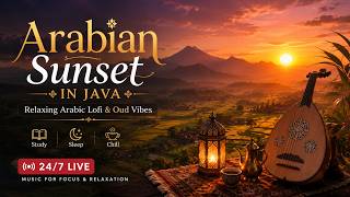 Arabian Sunset in Java 🌅 Relaxing Arabic Lofi & Oud Vibes | 24/7 Live for Study, Sleep & Chill