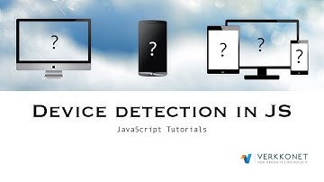 Device detection in JS | JavaScript Tutorials | Web Development Tutorials