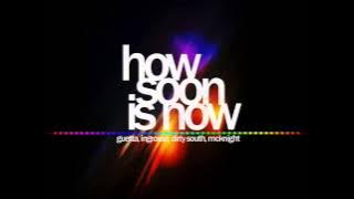 How Soon Is Now - David Guetta, Sebastian Ingrosso, Dirty South, Julie Mcknight