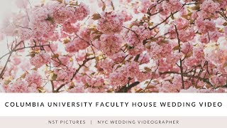 Columbia University Faculty House Wedding Video - NST Pictures - NYC wedding video