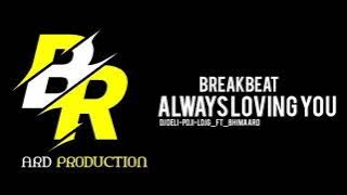 BREAKBEAT_ALWAYS LOVING YOU_EKKY GVRL_BHIMA ARD_MAYA FYZ