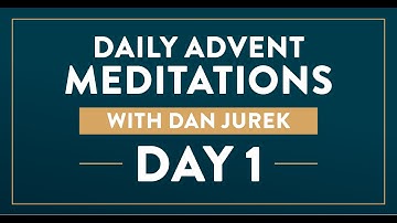 Daily Advent Meditation: Day 1