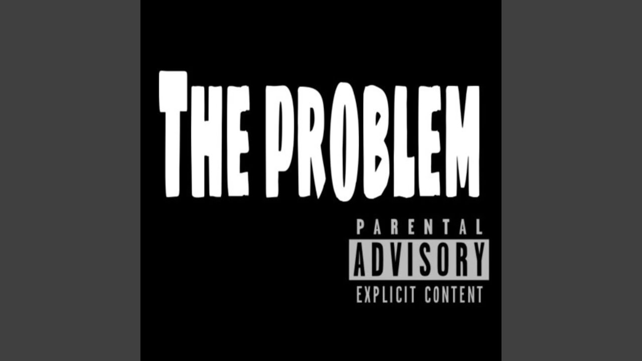 THE PROBLEM - YouTube
