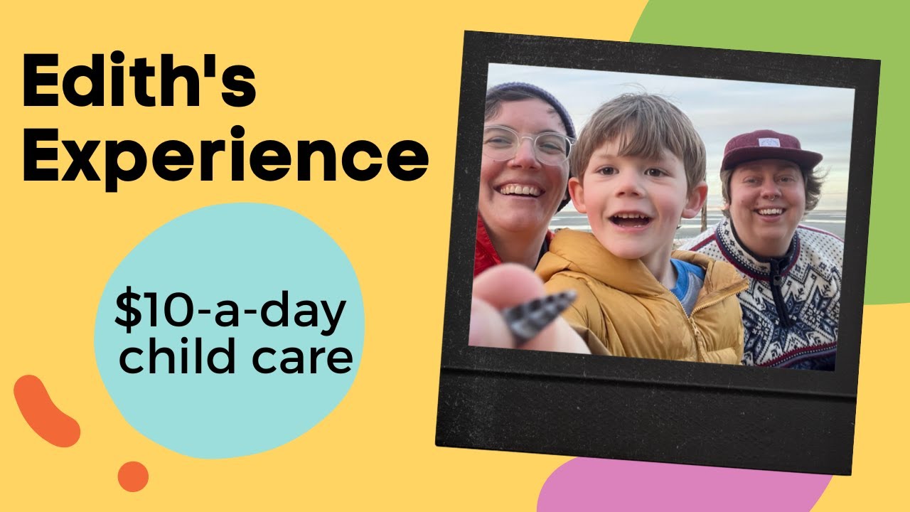 Story Time: Edith’s $10-a-day Child Care Experience