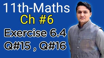 Fsc Math Part 1, Ch#6, Lecture 31 Part 2 , Exercise 6.4 Q#15 , Q#16 | Syed Arslan Abbas Shah