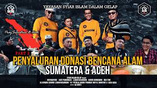 Download Lagu Part 1 | Penyaluran Donasi Bencana Alam Sumatera \u0026 Aceh | Syiar Dalam Gelap | M Hakim Bawazier MP3