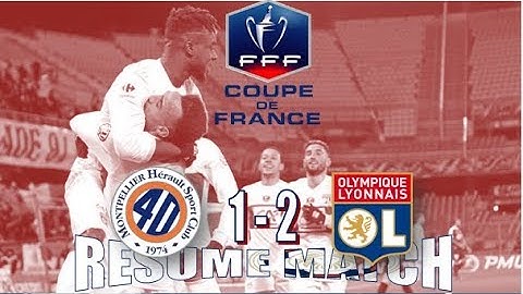 MONTPELLIER - OL (1 - 2) | RÉSUMÉ | 8 ÈME FINALE COUPE DE FRANCE