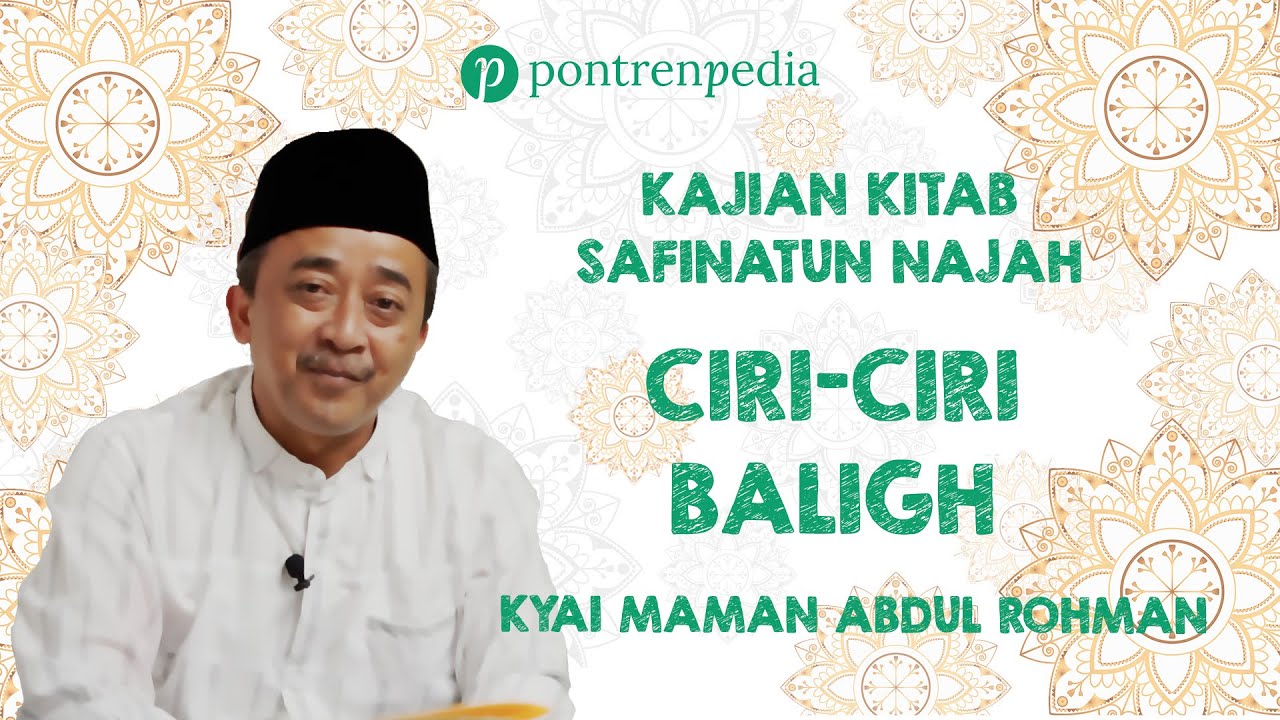 Kajian Kitab Safinatun Najah - Ciri ciri Baligh | Kyai Maman Abdul Rohman -  Ponpes Raudlatul Wustho