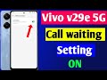 Vivo v29e 5g call waiting setting | call waiting setting on kaise karen Vivo v29e 5g