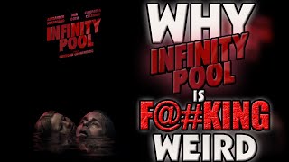 Why INFINITY POOL is F@#KING WEIRD