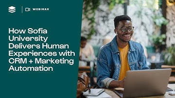 How Sofia University Transformed Engagement with SugarCRM + Marketing Automation | Full Webinar